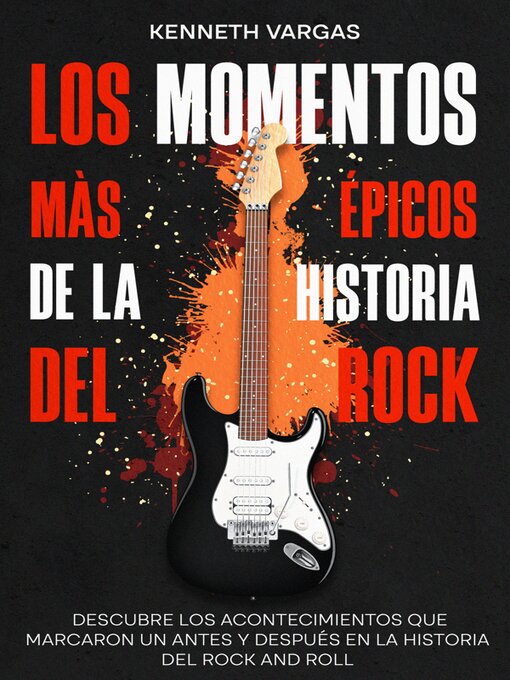 Title details for Los Momentos más Épicos de la Historia del Rock by Kenneth Vargas - Available
